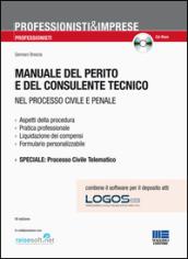 Manuale del perito e del consulente tecnico nel processo civile e penale. Con CD-ROM