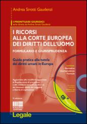 I ricorsi alla corte europea dei diritti dell'uomo. Formulario e giurisprudenza. Con CD-ROM