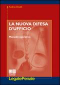 La nuova difesa d'ufficio. Manuale operativo