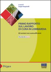 Primo rapporto sul lavoro di cura in Lombardia. Gli anziani non autosufficienti