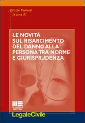 Le novità sul risarcimento del danno alla persona tra norme e giurisprudenza