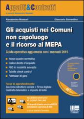 Gli acquisti nei comuni non capoluogo e il ricorso al MEPA. Con CD-ROM