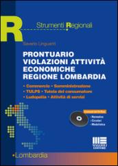 Prontuario violazioni attività economiche regione Lombardia. Commercio, somministrazione, TULPS, tutela del consumatore, ludopatia, attività di servizi. Con CD-ROM