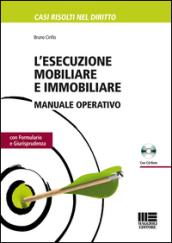 L'esecuzione mobiliare e immobiliare. Manuale operativo. Con CD-ROM