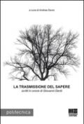 La trasmissione del sapere. Scritti in onore di Giovanni Denti