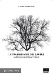 La trasmissione del sapere. Scritti in onore di Giovanni Denti