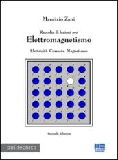 Raccolta di lezioni per elettromagnetismo. Elettricità. Corrente. Magnetismo