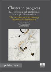 Cluster in progress. La tecnologia dell'architettura in rete per l'innovazione-The architectural tecnology network for innovation