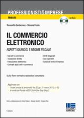 Il commercio elettronico. Aspetti giuridici e regime fiscale. Con CD-ROM