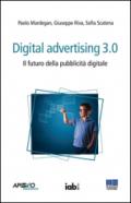 Digital advertising 3.0. Il futuro della pubblicità digitale