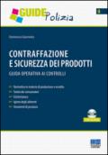 Contraffazione e sicurezza dei prodotti. Guida operativa ai controlli. Con CD-ROM