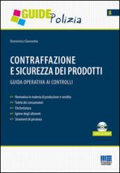 Contraffazione e sicurezza dei prodotti. Guida operativa ai controlli. Con CD-ROM