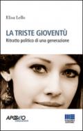 La triste gioventù. Ritratto politico di una generazione