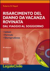 Risarcimento del danno da vacanza rovinata. Con CD-ROM