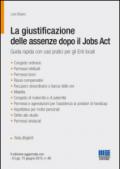 La giustificazione delle assenze dopo il Jobs Act. Guida rapida con casi pratici per gli Enti locali