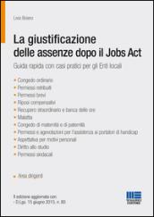 La giustificazione delle assenze dopo il Jobs Act. Guida rapida con casi pratici per gli Enti locali