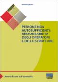 Persone non autosufficienti. Responsabilità degli operatori e delle strutture