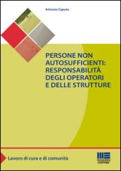 Persone non autosufficienti. Responsabilità degli operatori e delle strutture