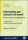 Informatica per concorsi ed esami. Teoria e test per la preparazione