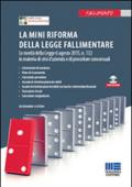 La mini riforma della legge fallimentare. Con CD-ROM