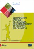 Gli operatori sanitari e la demenza: case management e programmi di intervento