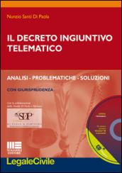 Il decreto ingiuntivo telematico. Con CD-ROM