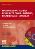 Manuale pratico per invalidità civile, autismo, disabilità e handicap. Con CD-ROM