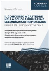 Il concorso a cattedre nella scuola primaria e secondaria di primo grado. Manuale per la prova scritta e orale