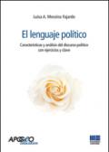El Lenguaje politico. Caracteristicas y analisis del discurso politico con ejercicios y clave
