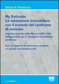 My estimate. Guida pratica alle valutazioni immobiliari secondo gli standard internazionali