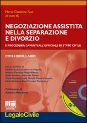 Negoziazione assistita nella separazione e divorzio. Con CD-ROM