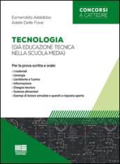 Tecnologia (già educazione tecnica nella scuola media). Per la prova scritta e orale