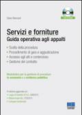 Servizi e forniture. Guida operativa agli appalti. Con CD-ROM