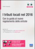 I tributi locali nel 2016. Con la guida al nuovo regolamento delle entrate. Con CD-ROM. Con aggiornamento online