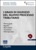 I gradi di giudizio del nuovo processo tributario. Con CD-ROM