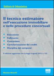 Il tecnico estimatore nell'esecuzione immobiliare e nelle procedure concorsuali