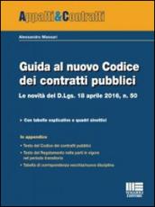 Guida al nuovo Codice dei contratti pubblici. Le novità del D.lgs. 18 aprile 2016, n. 50