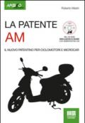 La patente AM. Il nuovo patentino per ciclomotori. Con CD-ROM