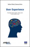User experience. Psicologia degli oggetti, degli utenti e dei contesti d'uso