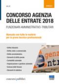 Concorso Agenzia delle entrate 2018. Funzionari amministrativo-tributari. Manuale con tutte le materie per la prova tecnico-professionale