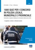 1800 QUIZ PER I CONCORSI IN POLIZIA LOCALE, MUNICIPALE E PROVINCIALE