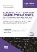 Concorso a cattedra 2018. Matematica e fisica. Classi di concorso A20, A26, A27. Manuale per la prova scritta e orale dei concorsi a cattedra e dei FIT