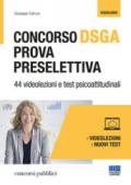 Concorso DSGA. Prova preselettiva. 44 videolezioni e test psicoattitudinali