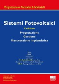 Sistemi fotovoltaici. Progettazione, gestione, manutenzione impiantistica. Con materiali online