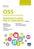 OSS Operatore socio-sanitario. Manuale e quiz per il concorso