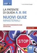 La patente di guida A, B, BE. Nuovi quiz ministeriali. Con software di simulazione