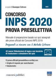 Concorso INPS 2020. Prova preselettiva. Manuale di preparazione basato sui quiz assegnati alle prove ufficiali dei Concorsi INPS 2018. Con videolezioni