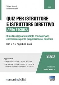 Quiz per istruttore e istruttore direttivo. Area tecnica. Quesiti a risposta multipla con soluzione commentata per la preparazione ai concorsi. Cat. C e D negli enti locali