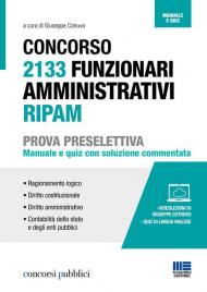 Concorso 2133 funzionari amministrativi RIPAM. Prova preselettiva. Manuale e quiz con soluzione commentata. Con espansione online