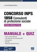 Concorso INPS 1858 consulenti di protezione sociale. Prova preselettiva. Manuale+quiz. Con espansione online